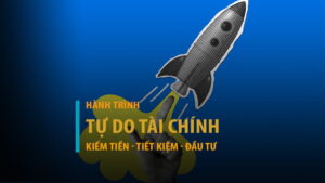 Kiếm tiền tiết kiệm và đầu tư: Hành trình đi đến tự do tài chính