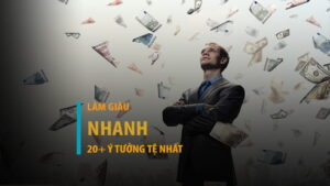 Làm giàu nhanh: 20+ ý tưởng tệ nhất khiến bạn trắng tay, nợ nần