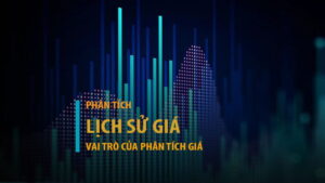 Phân tích lịch sử giá là gì? Vai trò phân tích lịch sử giá trong đầu tư