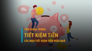 Tầm quan trọng của việc tiết kiệm tiền - Mẹo tiết kiệm tiền hiệu quả
