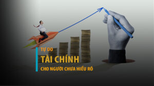 Tự do tài chính là gì mà ai cũng mong muốn đạt được