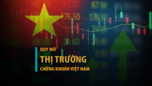 Quy mô thị trường chứng khoán Việt Nam hiện nay