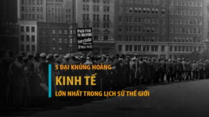 5 đại khủng hoảng kinh tế lớn nhất trong lịch sử thế giới