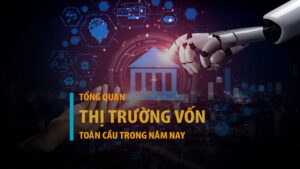 Tổng quan thị trường vốn toàn cầu năm 2026