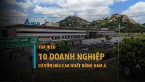 Top 10 doanh nghiệp lớn nhất Đông Nam Á tính theo vốn hóa